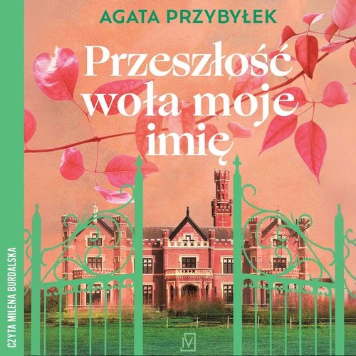 Przybyłek Agata - Cykl: Seria z Zamkami (tom 1) Przeszłość woła moje imię (2026)