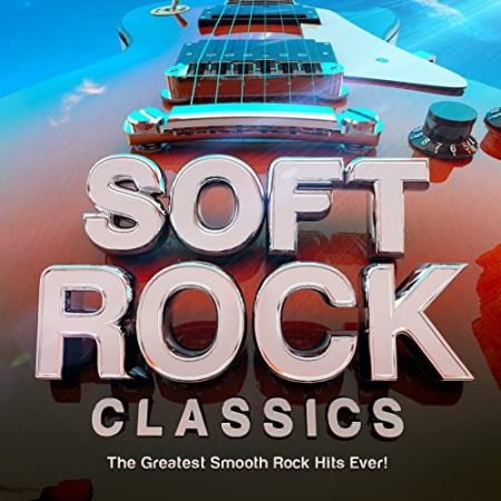 The Rock Masters  Soft Rock Classics   The Greatest Smooth Rock Hits Ever! (2015)