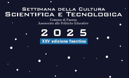 Fino a fine maggio la XXV Settimana scientifica a Faenza (Ra) Fino a fine maggio la XXV Settimana scientifica a Faenza (Ra)