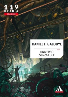 Daniel F. Galouye - Universo senza luce (2012)