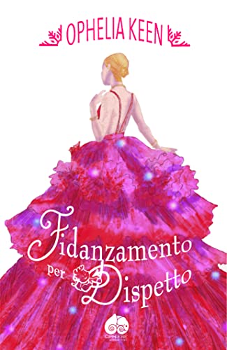 Ophelia Keen - Fidanzamento per Dispetto (2021)