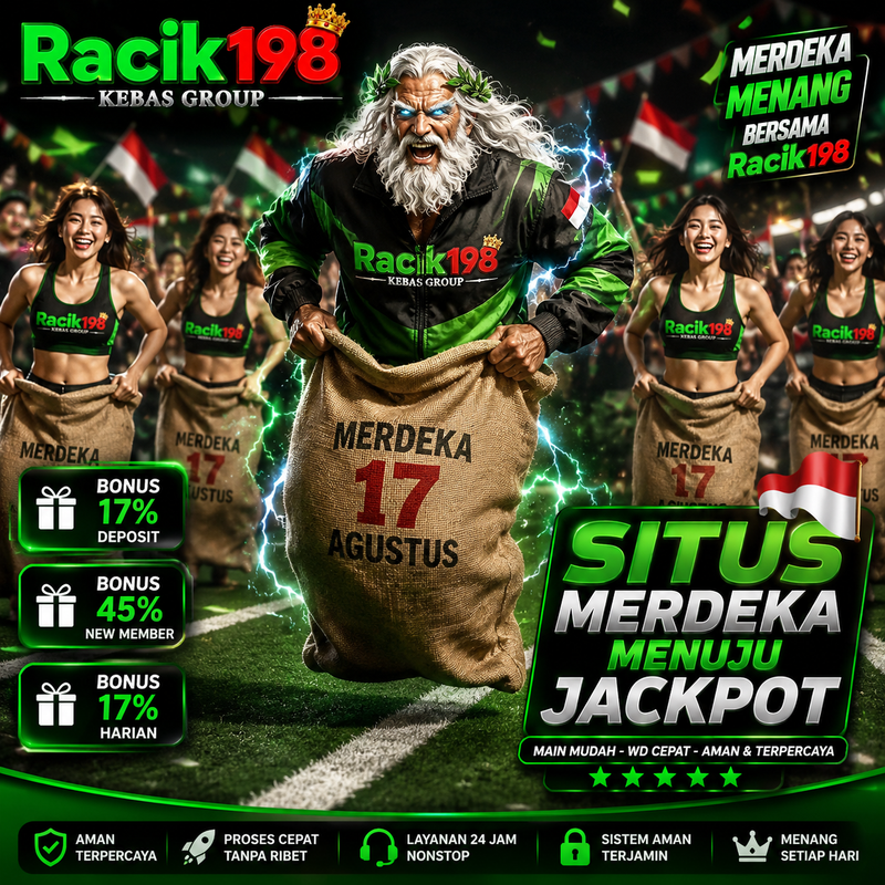 Sambut Kemerdekaan Bersama RACIK198 & Raih Bonus Cashback Paling Menguntungkan 2026