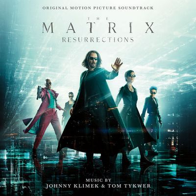 Johnny Klimek & Tom Tykwer - The Matrix Resurrections (Original Motion Picture Soundtrack) (2021) [Official Digital Release] [CD-Quality + Hi-Res]