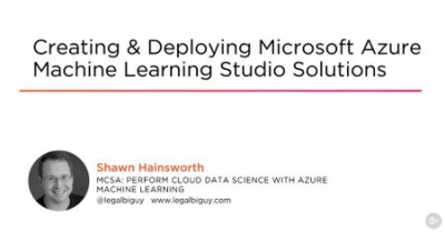 Creating & Deploying Microsoft Azure Machine Learning Studio Solutions