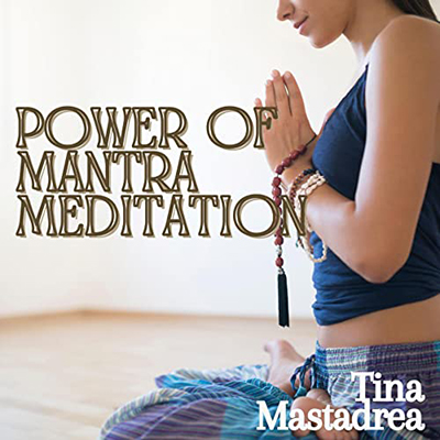 Tina Mastandrea - Power of Mantra Meditation (2022) (mp3 - 128 kbps)