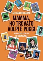 Alessandro Guarino – Mamma, ho trovato Volpi e Poggi (2025)