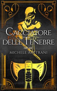 Michele Amitrani - Tenebre e Luce 1. Cacciatore delle tenebre (2023)