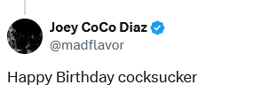 Screenshot-2024-07-09-at-13-35-37-1-Joey-Co-Co-Diaz-on-X-Angel-OG-Happy-Birthday-cocksucker-X.png