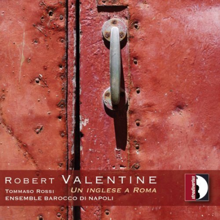 Ensemble Barocco di Napoli & Tommaso Rossi - Robert Valentine: Un inglese a Roma (2022)