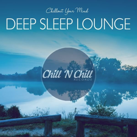 Various Artists - Deep Sleep Lounge Chillout Your Mind (2020)
