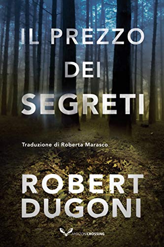 Robert Dugoni – Il prezzo dei segreti (Tracy Crosswhite Vol. 6) (2021)
