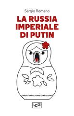 Sergio Romano – La Russia imperiale di Putin (2022)