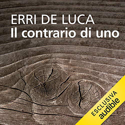 Erri De Luca - Il contrario di uno (2020) (mp3 - 128 kbps)
