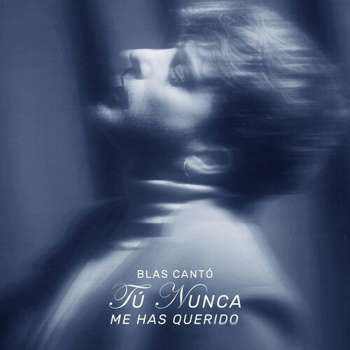 Blas Cantó - Tú Nunca Me Has Querido (Single) (2024) Mp3
