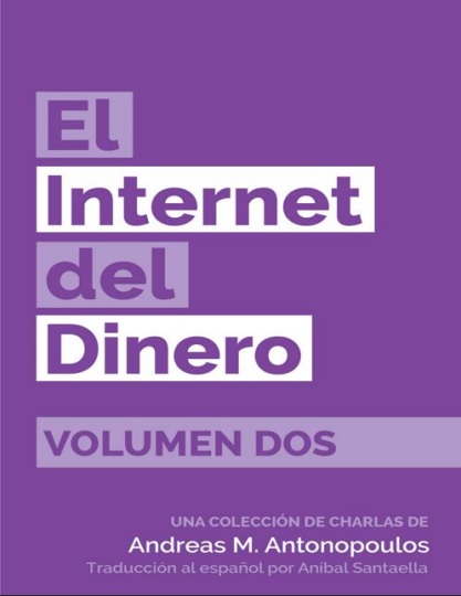 El Internet del Dinero. Volumen 2 - Andreas M. Antonopoulos (PDF + Epub) [VS]