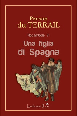 Pierre Alexis Ponson Du Terrail – Una figlia di Spagna. (2019)