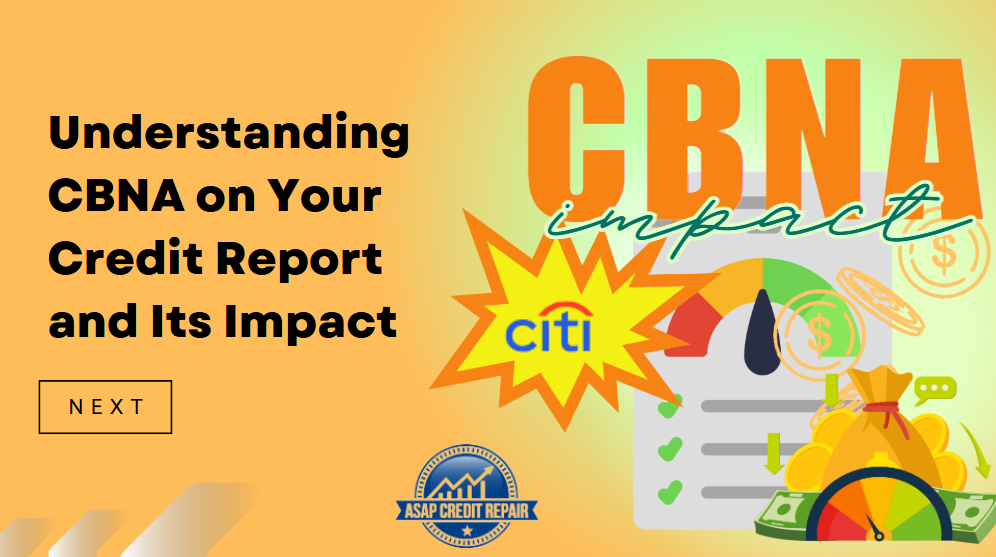 Understanding CBNA on Your Credit Report and The Impact