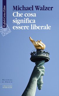 Michael Walzer - Che cosa significa essere liberale (2023)