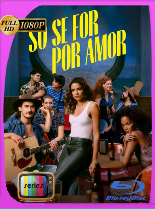 Solo por Amor (2022) Temporada 01 WEB-DL [1080p] Latino [GoogleDrive]