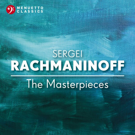 VA - Sergei Rachmaninoff: The Masterpieces (2023)