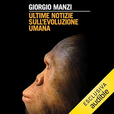Giorgio Manzi - Ultime notizie sull'evoluzione umana (2024) (mp3 - 128 kbps)