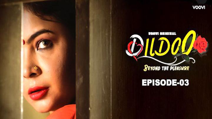 Dildo S02E03 2022 Hindi Hot Web Series – Voovi Originals