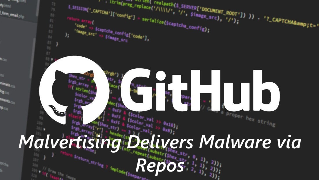 [Image: Git-Hub-Trust-Exploited-Malvertising-Del...-Repos.jpg]