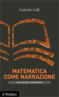 Gabriele Lolli - Matematica come narrazione (2018)