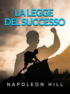 Napoleon Hill - La Legge del Successo - Raccolta completa (2015-2018) (mp3 - 128 kbps)