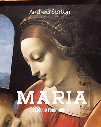 Andrea Sartori – Maria. L’eterno Femminino (2020)