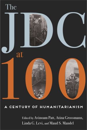 The JDC at 100: A Century of Humanitarianism The JDC at 100: A Century of Humanitarianism