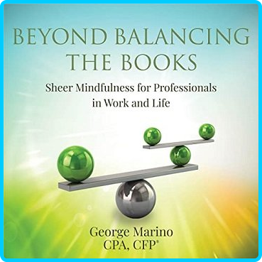 Beyond-Balancing-the-Books-Sheer-Mindfulness-for-Professionals-in-Work-and-Life-Audiobook.png