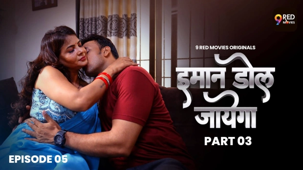 Imaan Dol Jayega (2025) S01 E05 Hot Web Series 9RedMovies