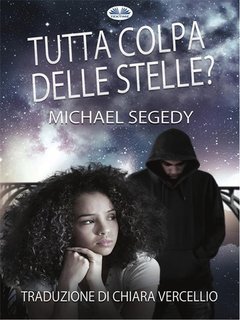 Michael Segedy - Tutta colpa delle stelle? (2024)