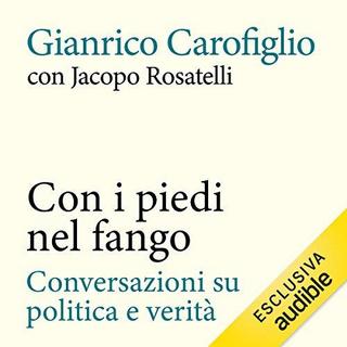 Gianrico Carofiglio, Jacopo Rosatelli - Con i piedi nel fango (2019) .mp3 - 64 kbps