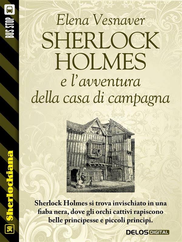 Elena Vesnaver - Sherlock Holmes e l'avventura della casa di campagna (2014)