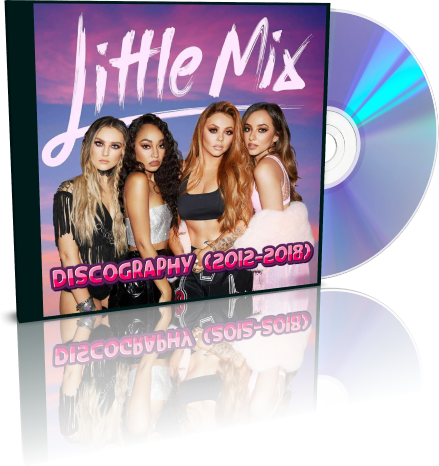 Little Mix - Discography (2012-2018) Little Mix - Discography (2012-2018)