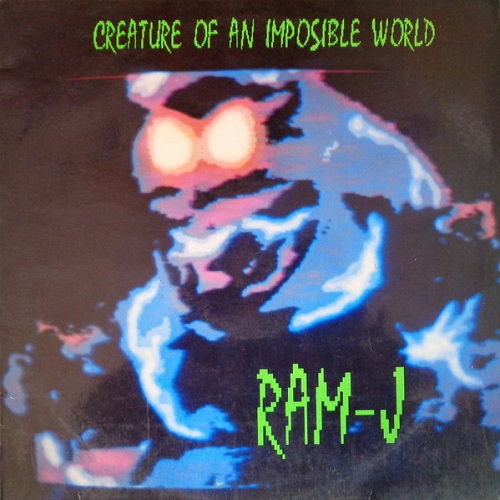Ram-J - Creature Of An Impossible World (1991)