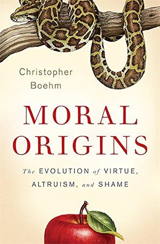 Moral Origins: The Evolution of Virtue, (Altruism, and Shame)