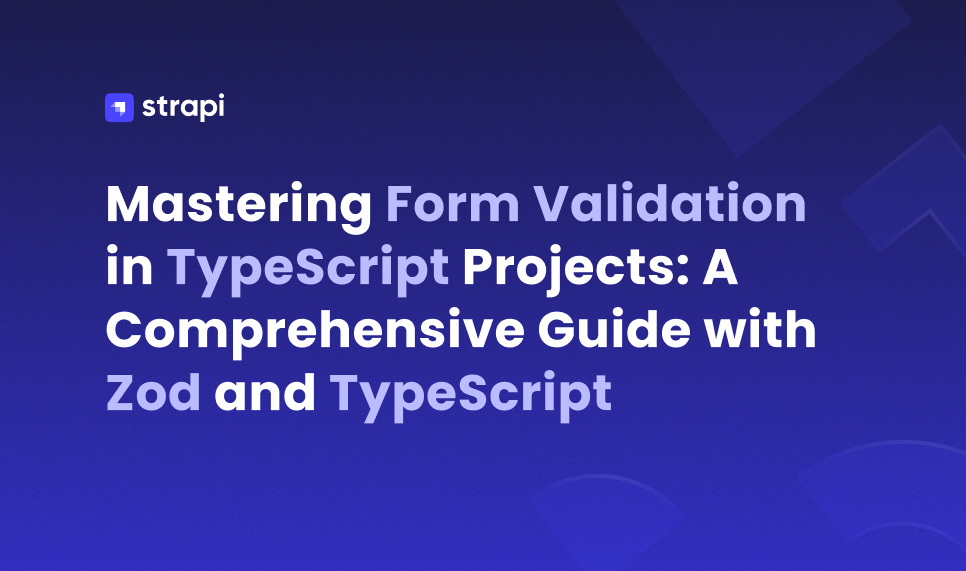 Mastering Form Validation in TypeScript Projects: A Comprehensive Guide with Zod and TypeScript