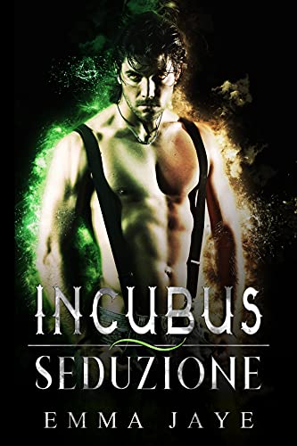 Emma Jaye - Incubus 1. Seduzione (2021)