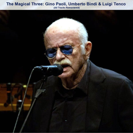 b9f2ffb4 e161 42d6 ad38 e35218352d85 - VA - The Magical Three Gino Paoli Umberto Bindi & Luigi Tenco (All Tracks Remastered) (2022)