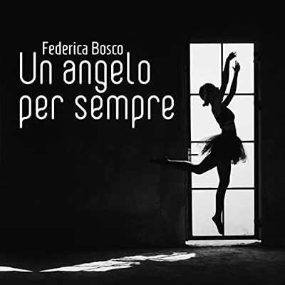 Federica Bosco - Un angelo per sempre (2022) (mp3 - 128 kbps)