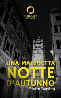 Pietro Bertino - Il monaco indaga Vol. 2. Una maledetta notte d'autunno (2024)