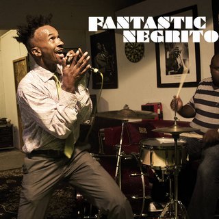 Fantastic Negrito - Discografia (2014-2023) .Flac