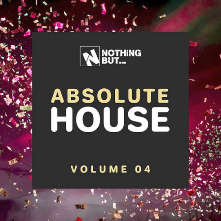 VA - Nothing But... Absolute House Vol. 02, 04 (2021)