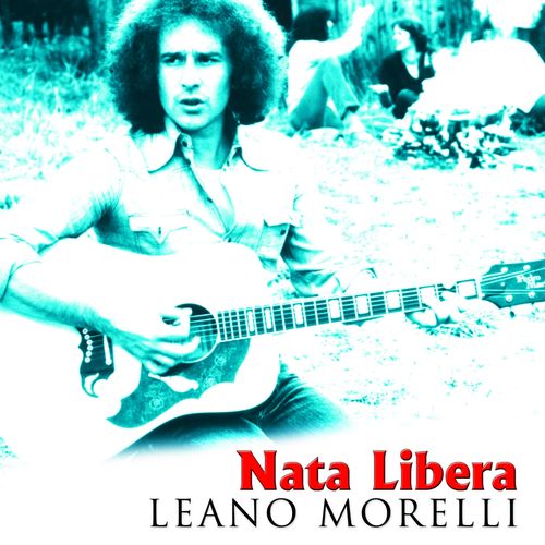 Leano Morelli - Nata libera [Album] (DV Digital, 2016) FLAC