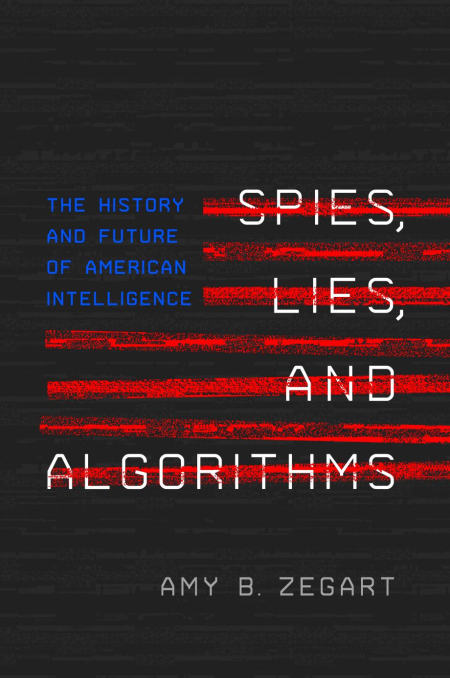 Spies, Lies, and Algorithms: The History and Future of American Intelligence (True PDF)