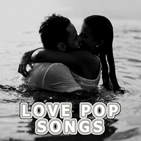 VA - Love Pop Songs [Explicit] (2021)