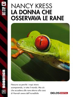 Nancy Kress - La donna che osservava le rane (2015)